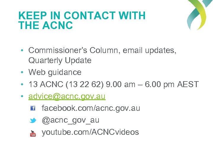 KEEP IN CONTACT WITH THE ACNC • Commissioner’s Column, email updates, Quarterly Update •