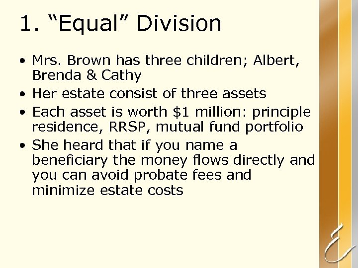 1. “Equal” Division • Mrs. Brown has three children; Albert, Brenda & Cathy •