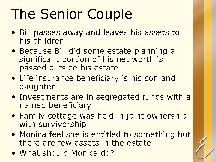 The Senior Couple • Bill passes away and leaves his assets to his children