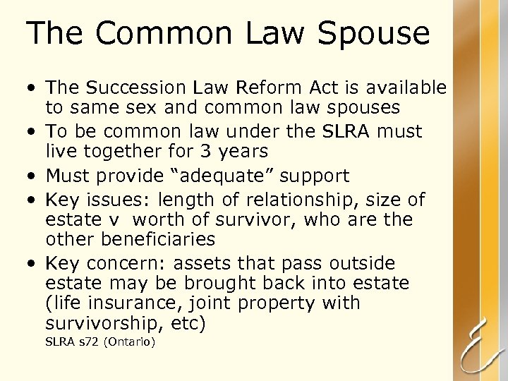 The Common Law Spouse • The Succession Law Reform Act is available to same