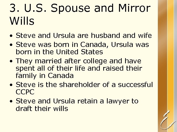 3. U. S. Spouse and Mirror Wills • Steve and Ursula are husband wife