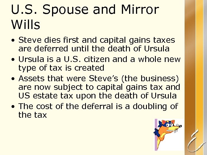 U. S. Spouse and Mirror Wills • Steve dies first and capital gains taxes