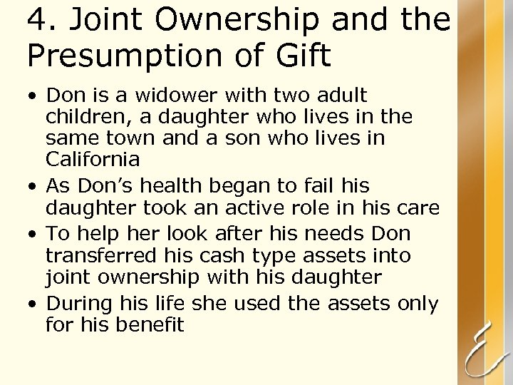 4. Joint Ownership and the Presumption of Gift • Don is a widower with