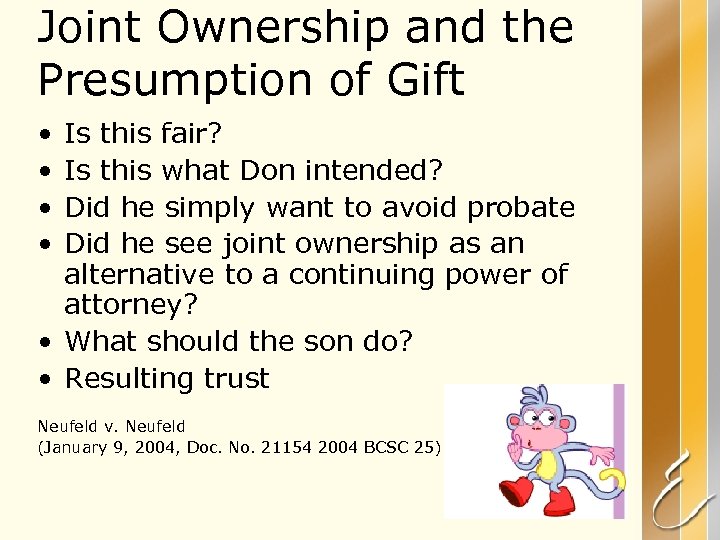Joint Ownership and the Presumption of Gift • • Is this fair? Is this