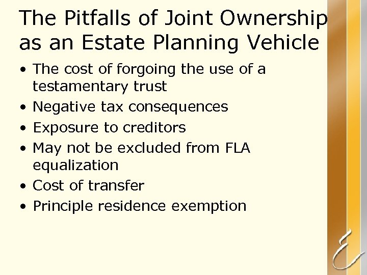 The Pitfalls of Joint Ownership as an Estate Planning Vehicle • The cost of