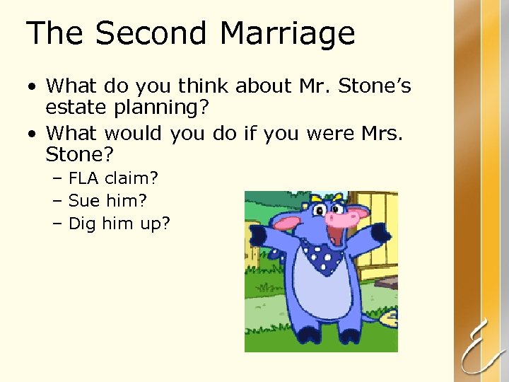 The Second Marriage • What do you think about Mr. Stone’s estate planning? •
