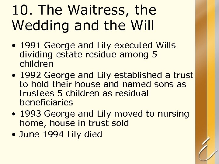 10. The Waitress, the Wedding and the Will • 1991 George and Lily executed