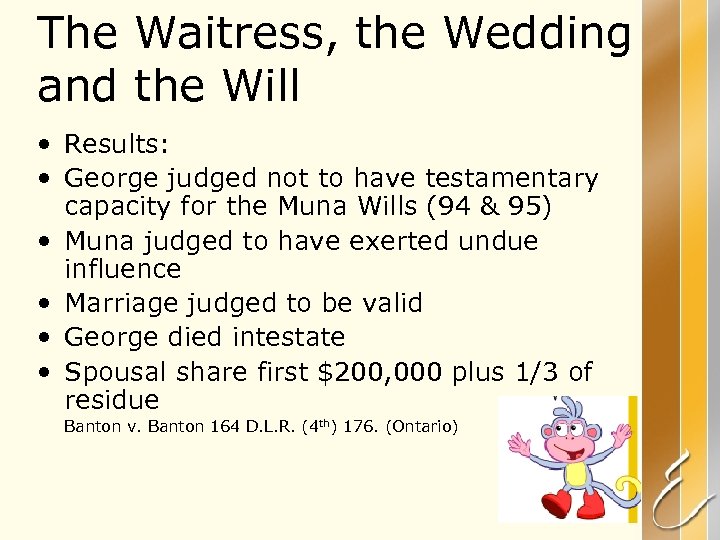 The Waitress, the Wedding and the Will • Results: • George judged not to