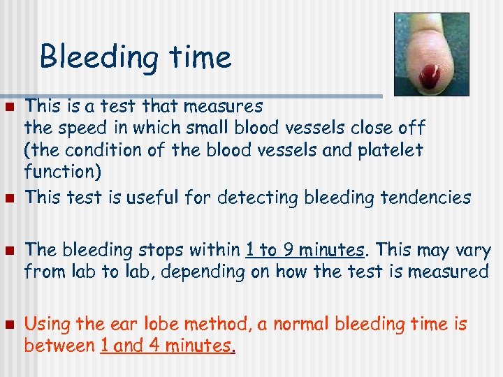 Bleeding time n n This is a test that measures the speed in which