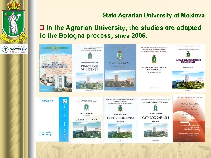 State Agrarian University of Moldova q In the Agrarian University, the studies are adapted