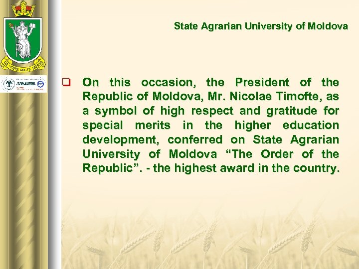 State Agrarian University of Moldova q On this occasion, the President of the Republic