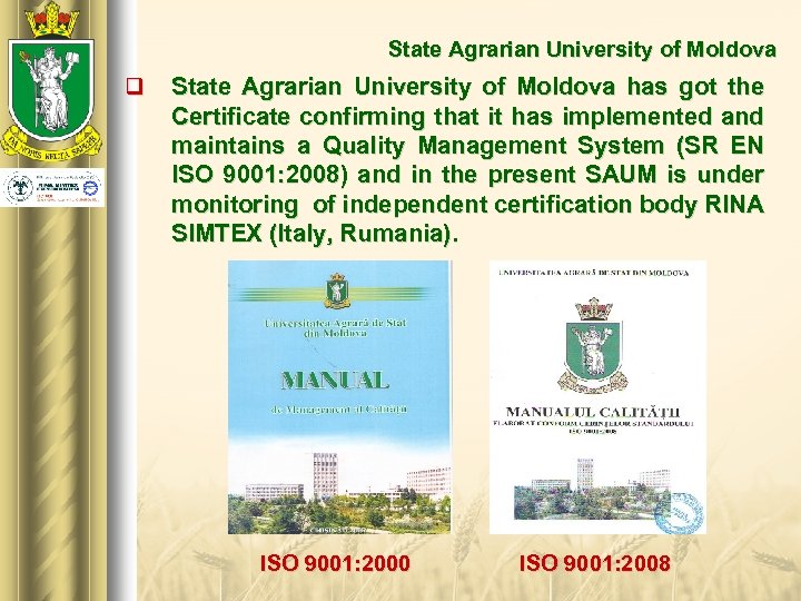 State Agrarian University of Moldova q State Agrarian University of Moldova has got the