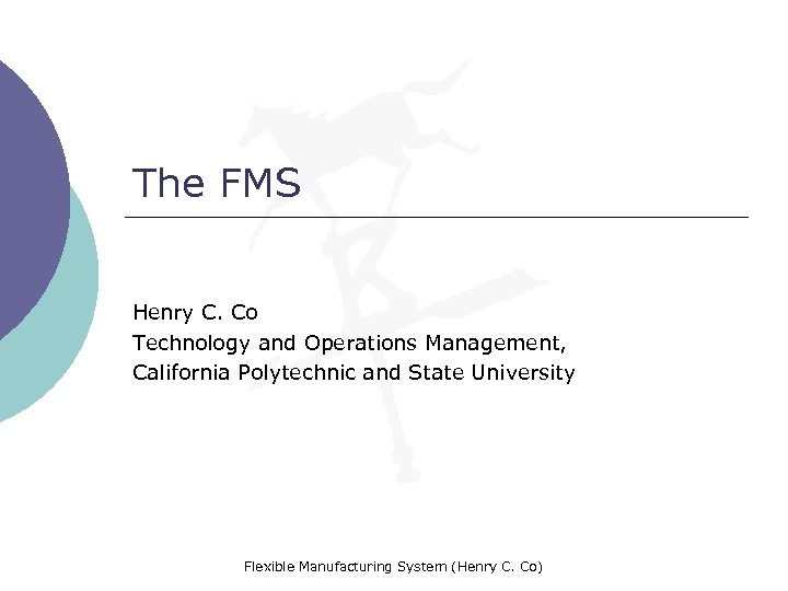 The FMS Henry C. Co Technology and Operations Management, California Polytechnic and State University