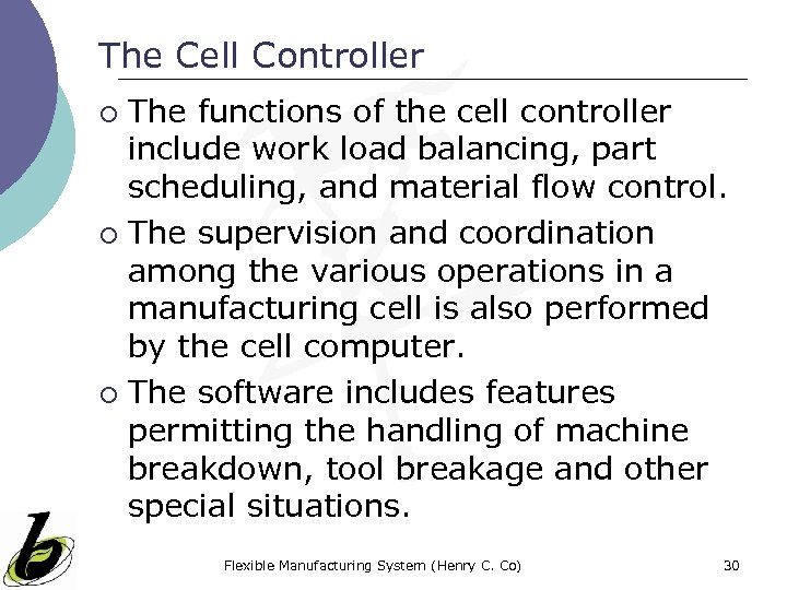 The Cell Controller The functions of the cell controller include work load balancing, part