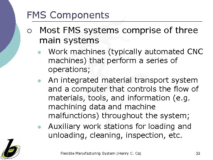 FMS Components ¡ Most FMS systems comprise of three main systems l l l
