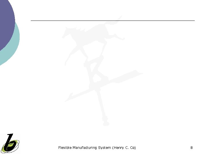 Flexible Manufacturing System (Henry C. Co) 8 