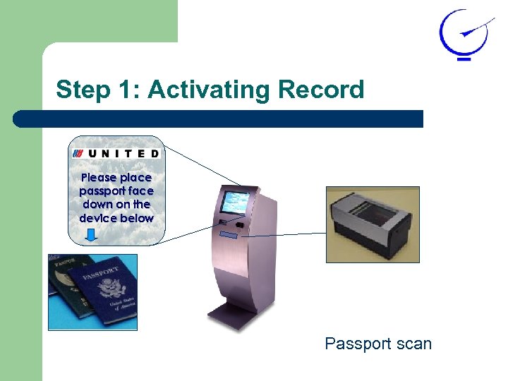 Step 1: Activating Record Please place passport face down on the device below Passport