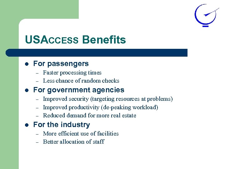 USACCESS Benefits l For passengers – – l For government agencies – – –