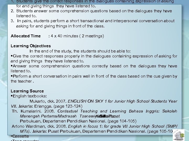 1. Students give the correct responses in the dialogues containing expression of asking for