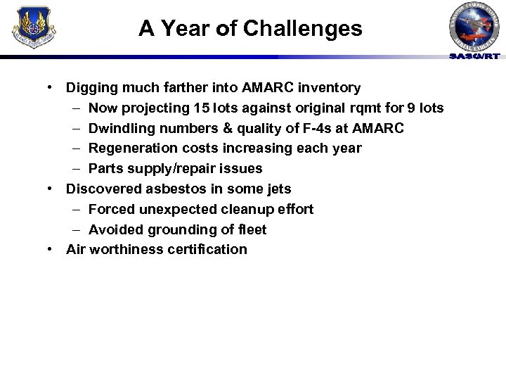 A Year of Challenges • Digging much farther into AMARC inventory – Now projecting