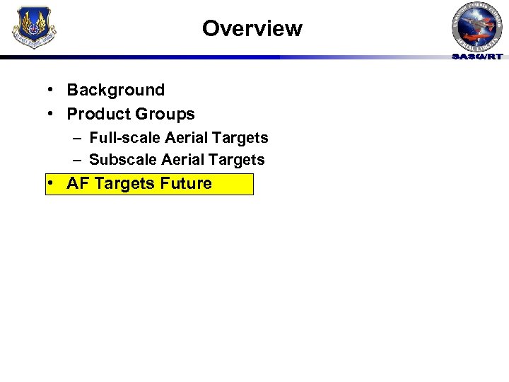 Overview • Background • Product Groups – Full-scale Aerial Targets – Subscale Aerial Targets