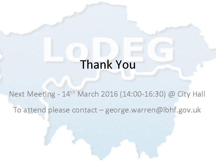 Thank You Next Meeting - 14 th March 2016 (14: 00 -16: 30) @