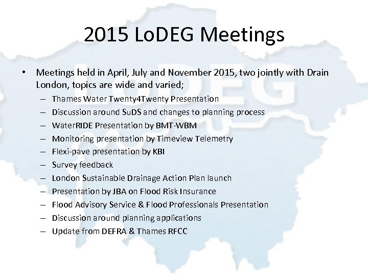 2015 Lo. DEG Meetings • Meetings held in April, July and November 2015, two
