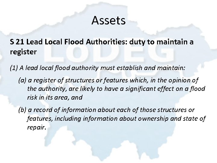 Assets S 21 Lead Local Flood Authorities: duty to maintain a register (1) A