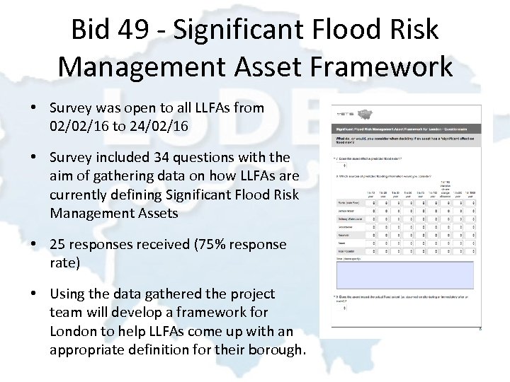 Bid 49 - Significant Flood Risk Management Asset Framework • Survey was open to