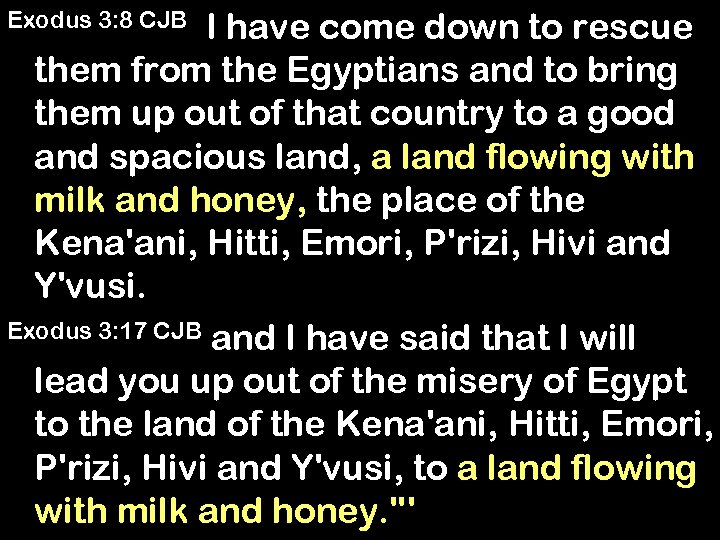 I have come down to rescue them from the Egyptians and to bring them