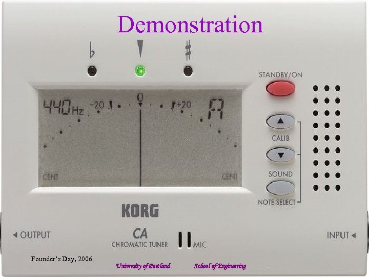 CS-EE 481 Founder’s Day, 2006 Demonstration University of Portland School of Engineering Spring 2006