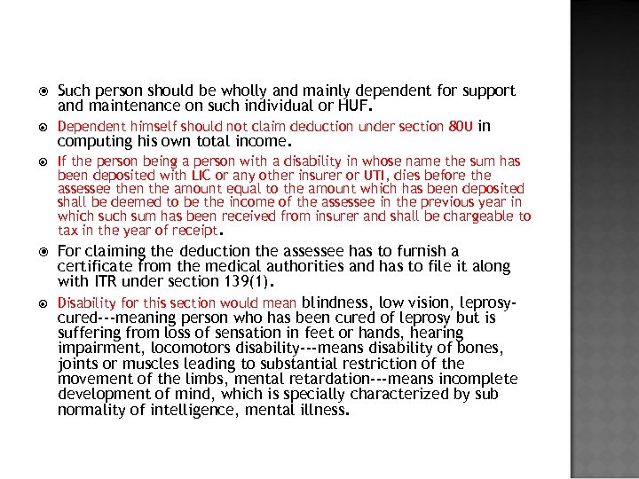  Such person should be wholly and mainly dependent for support and maintenance on