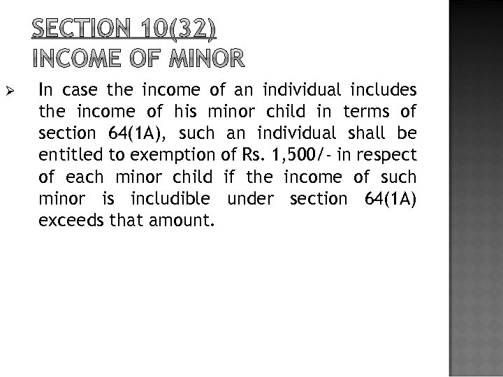 Ø In case the income of an individual includes the income of his minor