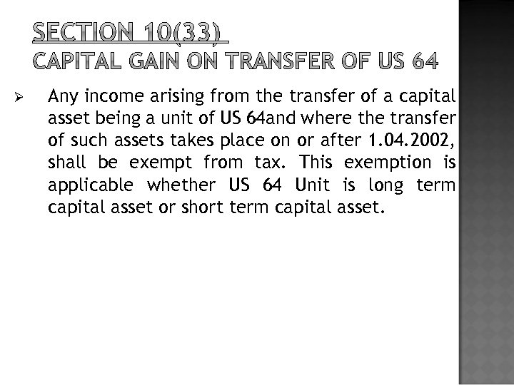Ø Any income arising from the transfer of a capital asset being a unit