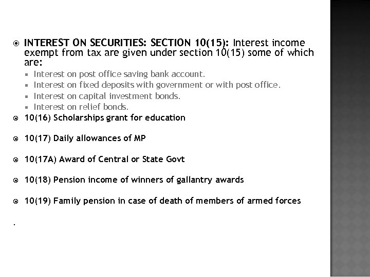  INTEREST ON SECURITIES: SECTION 10(15): Interest income exempt from tax are given under