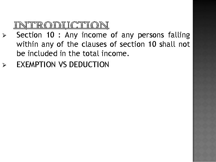 Ø Ø Section 10 : Any income of any persons falling within any of