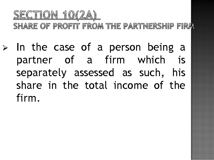 Ø In the case of a person being a partner of a firm which