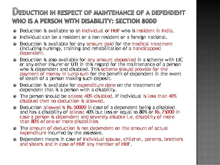  Deduction is available to an Individual or HUF who is resident in India.