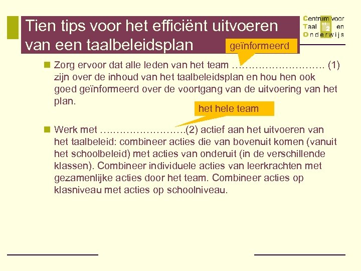 Tien tips voor het efficiënt uitvoeren geïnformeerd van een taalbeleidsplan n Zorg ervoor dat