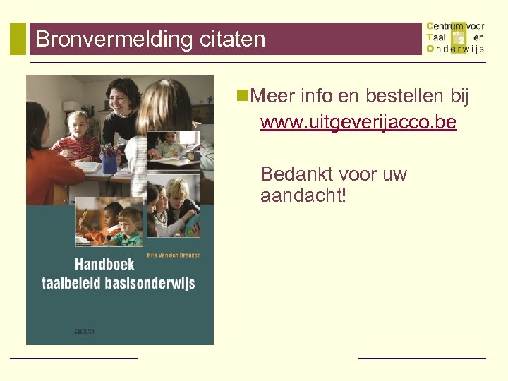 Bronvermelding citaten n. Meer info en bestellen bij www. uitgeverijacco. be Bedankt voor uw