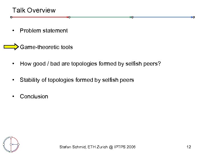 Talk Overview • Problem statement • Game-theoretic tools • How good / bad are
