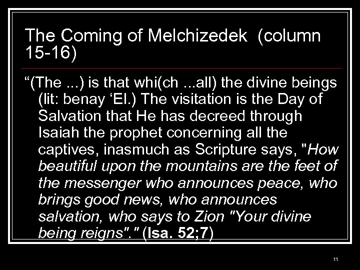 The Coming of Melchizedek (column 15 -16) “(The. . . ) is that whi(ch.