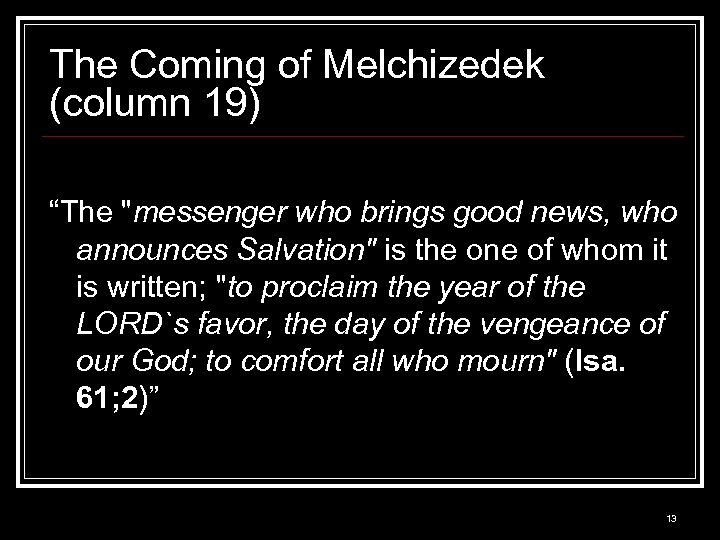 The Coming of Melchizedek (column 19) “The 