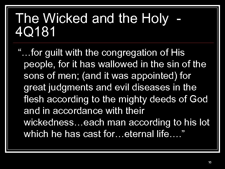 The Wicked and the Holy - 4 Q 181 “…for guilt with the congregation