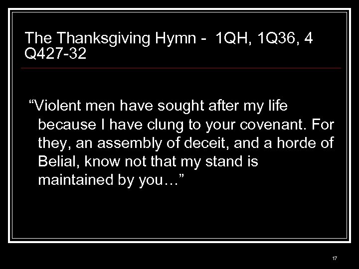 The Thanksgiving Hymn - 1 QH, 1 Q 36, 4 Q 427 -32 “Violent