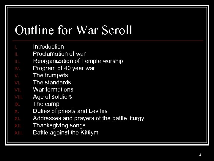 Outline for War Scroll I. III. IV. V. VIII. IX. X. XIII. Introduction Proclamation