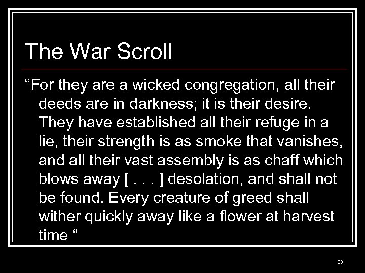The War Scroll “For they are a wicked congregation, all their deeds are in