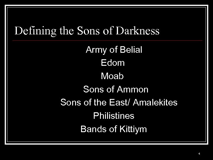 Defining the Sons of Darkness Army of Belial Edom Moab Sons of Ammon Sons