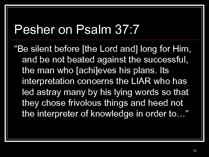 Pesher on Psalm 37: 7 “Be silent before [the Lord and] long for Him,
