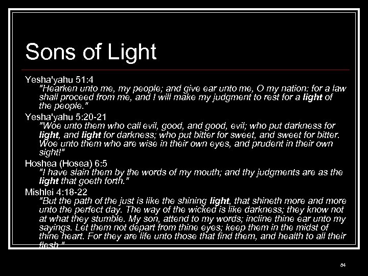 Sons of Light Yesha'yahu 51: 4 